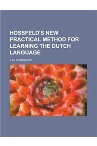 Hossfeld's New Practical Method for Learning the Dutch Language