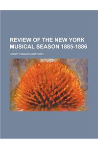 Review of the New York Musical Season 1885-1886