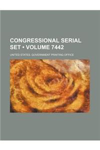 Congressional Serial Set (Volume 7442)