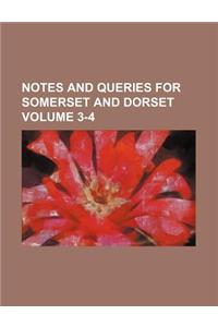 Notes and Queries for Somerset and Dorset Volume 3-4