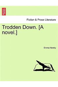 Trodden Down. [A Novel.] Vol. III