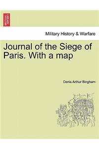 Journal of the Siege of Paris. with a Map