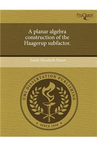 A Planar Algebra Construction of the Haagerup Subfactor.