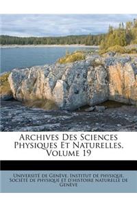 Archives Des Sciences Physiques Et Naturelles, Volume 19