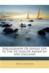 Bibliography of Jewish Life in the Fiction of American and England