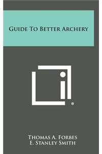 Guide to Better Archery