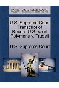 U.S. Supreme Court Transcript of Record U S Ex Rel Polymeris V. Trudell