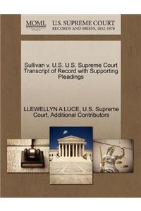Sullivan V. U.S. U.S. Supreme Court Transcript of Record with Supporting Pleadings