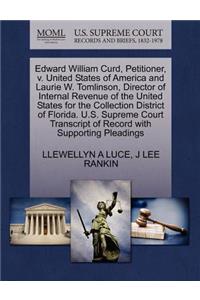 Edward William Curd, Petitioner, V. United States of America and Laurie W. Tomlinson, Director of Internal Revenue of the United States for the Collection District of Florida. U.S. Supreme Court Transcript of Record with Supporting Pleadings