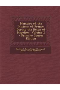 Memoirs of the History of France During the Reign of Napoleon, Volume 2