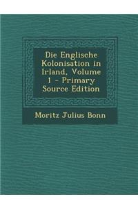 Englische Kolonisation in Irland, Volume 1