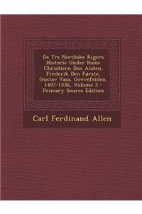 de Tre Nordiske Rigers Historie Under Hans