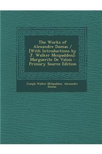 The Works of Alexandre Dumas / [With Introductions by J. Walker McSpadden]: Marguerite de Valois