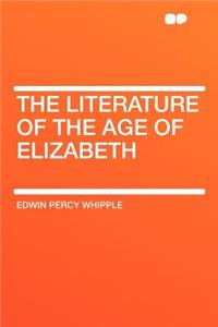 The Literature of the Age of Elizabeth