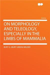 On Morphology and Teleology, Especially in the Limbs of Mammalia