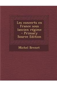 Les Concerts En France Sous Lancien Regime