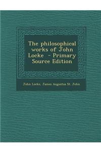 The Philosophical Works of John Locke