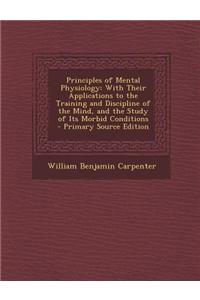 Principles of Mental Physiology