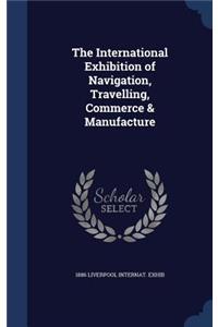 The International Exhibition of Navigation, Travelling, Commerce & Manufacture