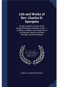 Life and Works of Rev. Charles H. Spurgeon