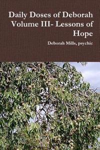 Daily Doses of Deborah Volume III- Lessons of Hope