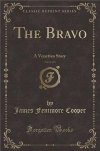 The Bravo, Vol. 2 of 3