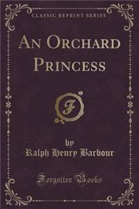 An Orchard Princess (Classic Reprint)