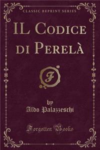 Il Codice Di Perelà (Classic Reprint)