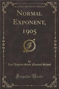 Normal Exponent, 1905 (Classic Reprint)