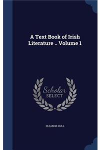 A Text Book of Irish Literature .. Volume 1