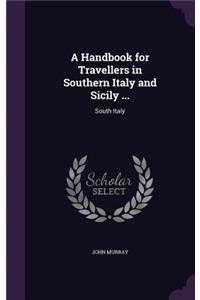 A Handbook for Travellers in Southern Italy and Sicily ...