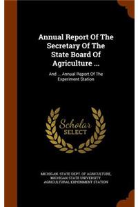 Annual Report of the Secretary of the State Board of Agriculture ...