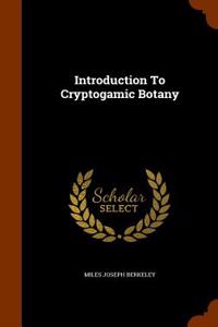 Introduction to Cryptogamic Botany