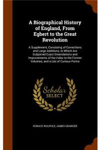 Biographical History of England, From Egbert to the Great Revolution