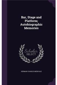 Bar, Stage and Platform; Autobiographic Memories