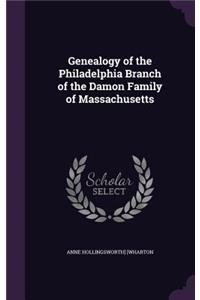 Genealogy of the Philadelphia Branch of the Damon Family of Massachusetts
