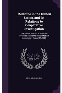 Medicine in the United States, and Its Relations to Cooperative Investigation