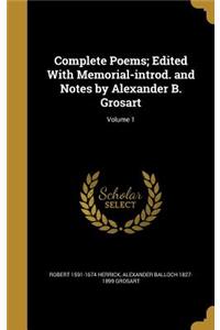 Complete Poems; Edited With Memorial-introd. and Notes by Alexander B. Grosart; Volume 1