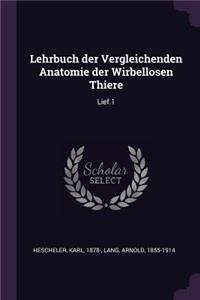 Lehrbuch der Vergleichenden Anatomie der Wirbellosen Thiere