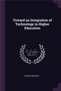 Toward an Integration of Technology in Higher Education