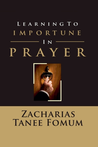 Learning to Importune in Prayer