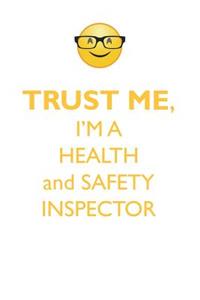 TRUST ME, I'M A HEALTH & SAFETY INSPECTOR AFFIRMATIONS WORKBOOK Positive Affirmations Workbook. Includes