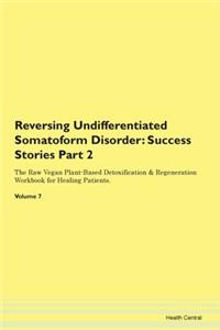 Reversing Undifferentiated Somatoform Di