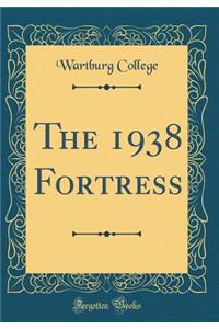 The 1938 Fortress (Classic Reprint)