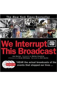 We Interrupt This Broadcast with 3 CDs: The Events That Stopped Our Lives...from the Hindenburg Explosion to the Virginia Tech Shooting: The Events That Stopped Our Lives...from the Hindenburg Explosion to the Virginia Tech Shooting