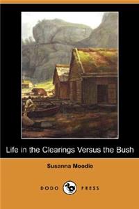 Life in the Clearings Versus the Bush (Dodo Press)