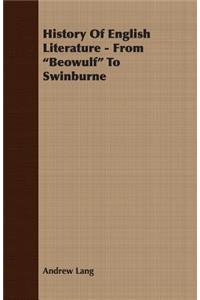 History of English Literature - From Beowulf to Swinburne