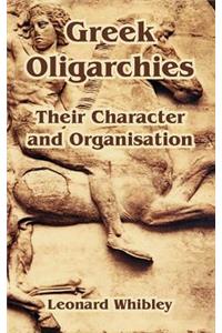 Greek Oligarchies: Their Character and Organisation