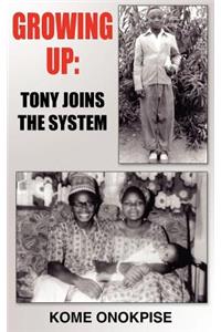 Growing Up: Tony Joins the System