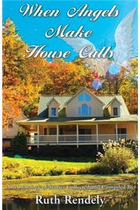 When Angels Make House Calls
